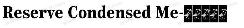 Reserve Condensed Me字体转换